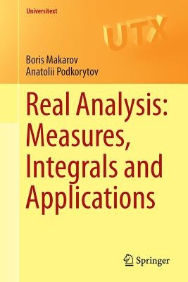 Real Analysis: Measures, Integrals and Applications by Makarov, Boris