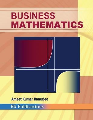 Business Mathematics by Banerjee, Ameet Kumar