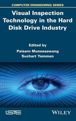 Visual Inspection Technology in the Hard Disk Drive Industry by Muneesawang, Paisarn