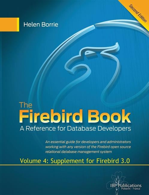 The Firebird Book Second Edition: Volume 4: Supplement for Firebird 3.0 by Borrie, Helen