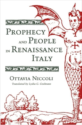 Prophecy and People in Renaissance Italy by Niccoli, Ottavia