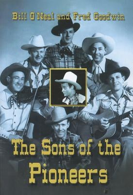 The Sons of the Pioneers by O'Neal, Bill