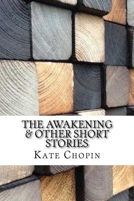 The Awakening & Other Short Stories by Chopin, Kate