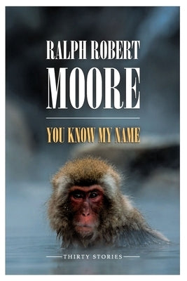 You Know My Name by Moore, Ralph Robert