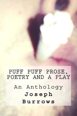 Puff Puff Prose Poetry and a Play by Burrows, Joseph William