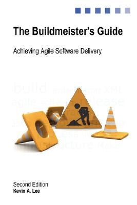The Buildmeister's Guide by Lee, Kevin A.