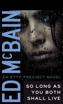 So Long as You Both Shall Live by McBain, Ed