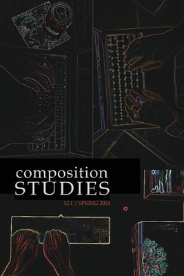 Composition Studies 52.1 (Spring 2024) by Davis, Matt