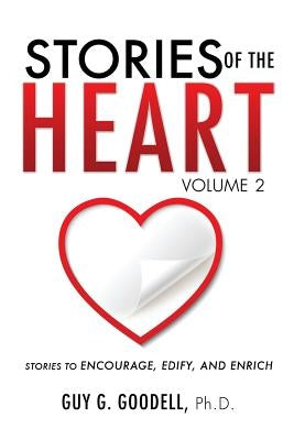 Stories of the Heart, Volume 2 by , Guy G. Goodell