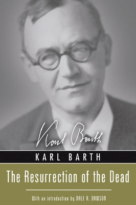 Resurrection of the Dead by Barth, Karl