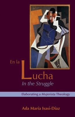 En la Lucha (In the Struggle) by Isasi-Diaz, Ada Maria
