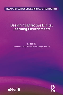 Designing Effective Digital Learning Environments by Gegenfurtner, Andreas