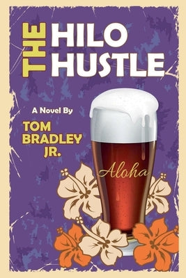 The Hilo Hustle by Bradley, Tom, Jr.