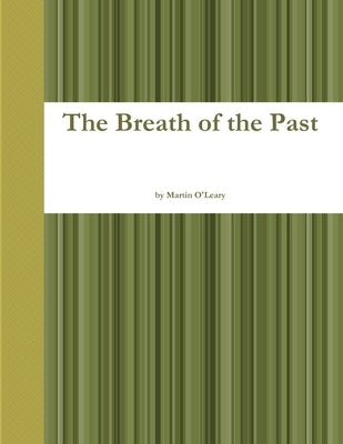 The Breath of the Past by O'Leary, Martin
