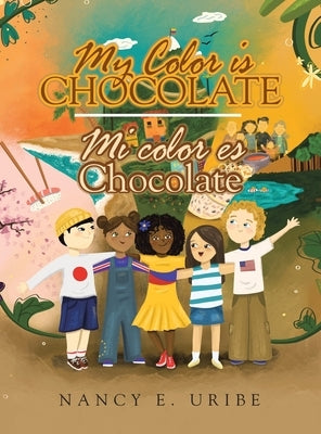 My Color is Chocolate Mi Color es Chocolate by Uribe, Nancy E.