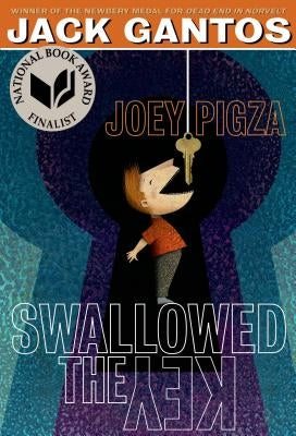 Joey Pigza Swallowed the Key by Gantos, Jack