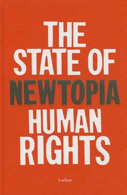 Newtopia: The State of Human Rights by Gregos, Katerina