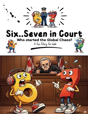 Six...Seven in Court, Who Started the Chaos: 6...7 funny Meme Story for kids by Joey, Abigail