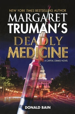 Margaret Truman's Deadly Medicine: A Capital Crimes Novel by Truman, Margaret