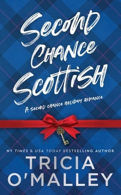 Second Chance Scottish: a small-town Christmas romance by O'Malley, Tricia