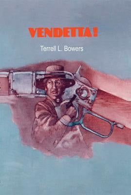Vendetta! by Bowers, Terrell L.