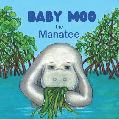 Baby Moo the Manatee by Herndon, George