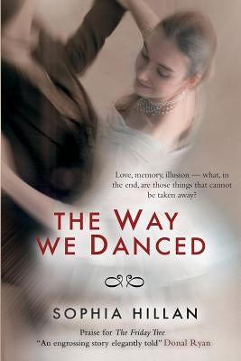 The Way We Danced by Hillan, Sophia