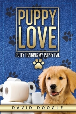 Puppy Love Potty Training My Puppy Pal by Doogle, David