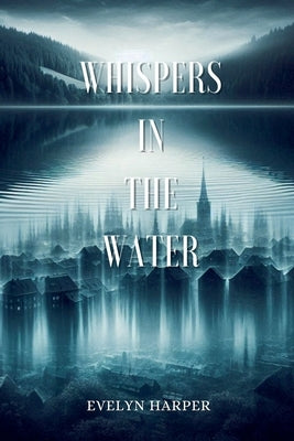 Whispers in the Water by Harper, Evelyn