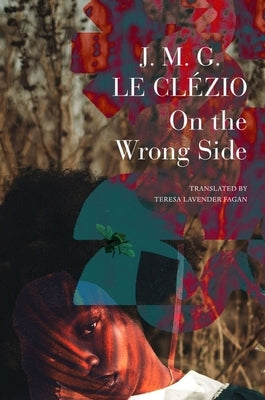 On the Wrong Side by Le Clézio, J. M. G.