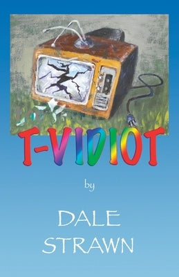 T-Vidiot by Strawn, Dale