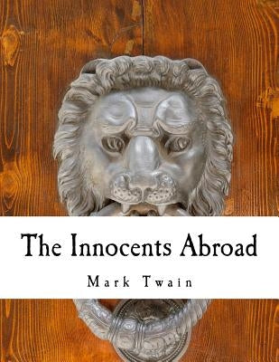 The Innocents Abroad by Twain, Mark