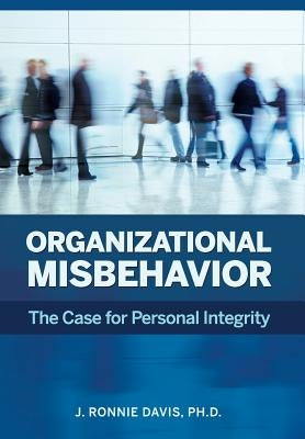 Organizational Misbehavior by Davis, J. Ronnie
