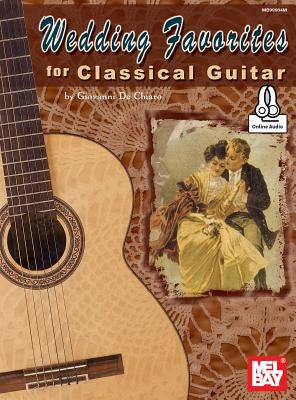 Wedding Favorites for Classical Guitar by Giovanni de Chiaro
