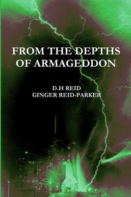 From the Depths of Armageddon by Reid, D. H.