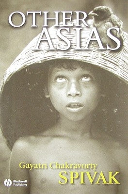 Other Asias by Spivak, Gayatri Chakravorty