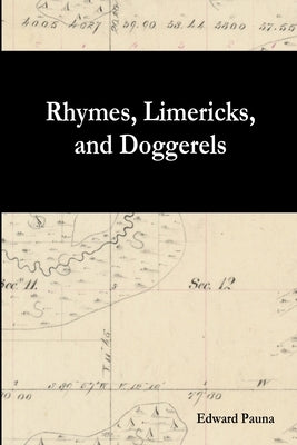 Rhymes, Limericks, and Doggerels by Pauna, Edward