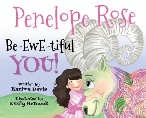 Penelope Rose - Be-EWE-tiful You by Davis, Karima