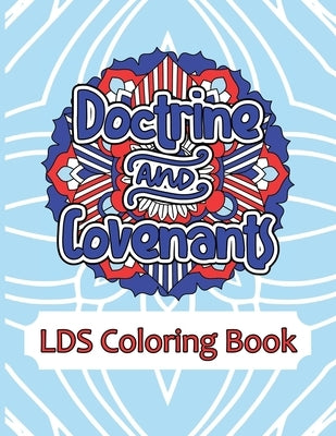 Doctrine and Covenants LDS Coloring Book: Weekly Mandala Scripture Study Through Coloring by Olsen, Lacie P.