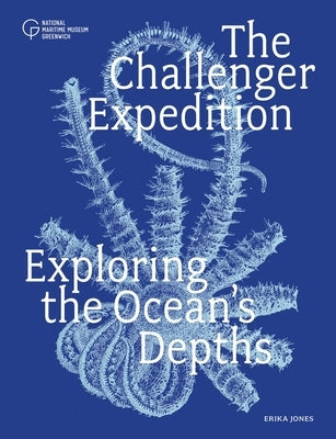 The Challenger Expedition: Exploring the Ocean's Depths by Jones, Erika