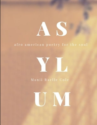 Asylum by Cole, Manii-Ráelle