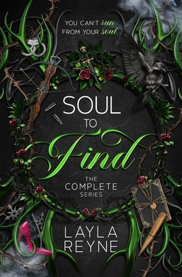Soul to Find: The Complete Series by Reyne, Layla