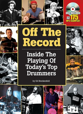 Off the Record: Inside the Playing of Today's Top Drummers by Breckenfeld, Ed