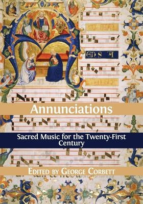 Annunciations: Sacred Music for the Twenty-First Century by Corbett, George