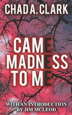 Came Madness To Me by Ralston, Duncan