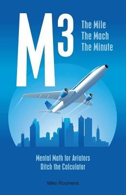 M3: The Mile The Mach The Minute by Roumens, Mike
