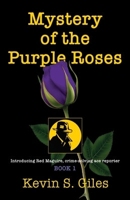 Mystery of the Purple Roses by Giles, Kevin S.
