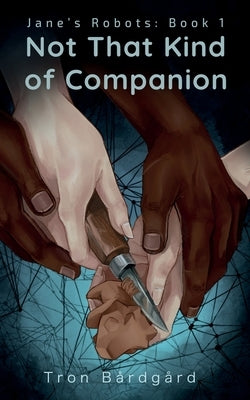 Not That Kind of Companion by Bårdgård, Tron