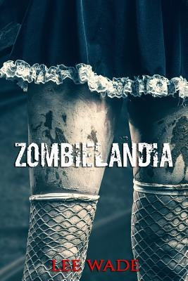 Zombielandia by Wade, Lee