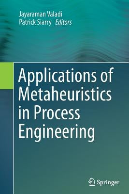 Applications of Metaheuristics in Process Engineering by Valadi, Jayaraman